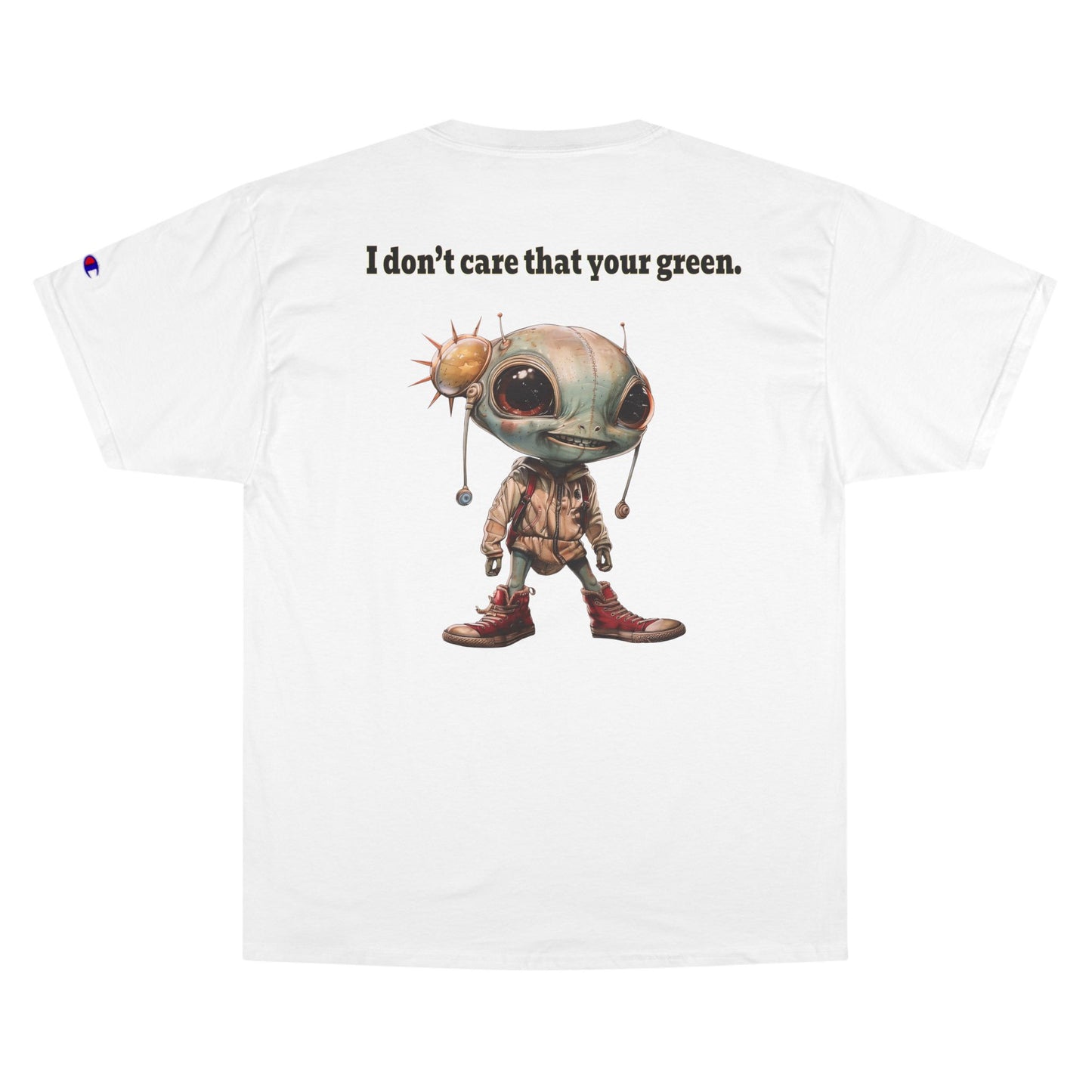 I don't care that your grey - Champion T-Shirt