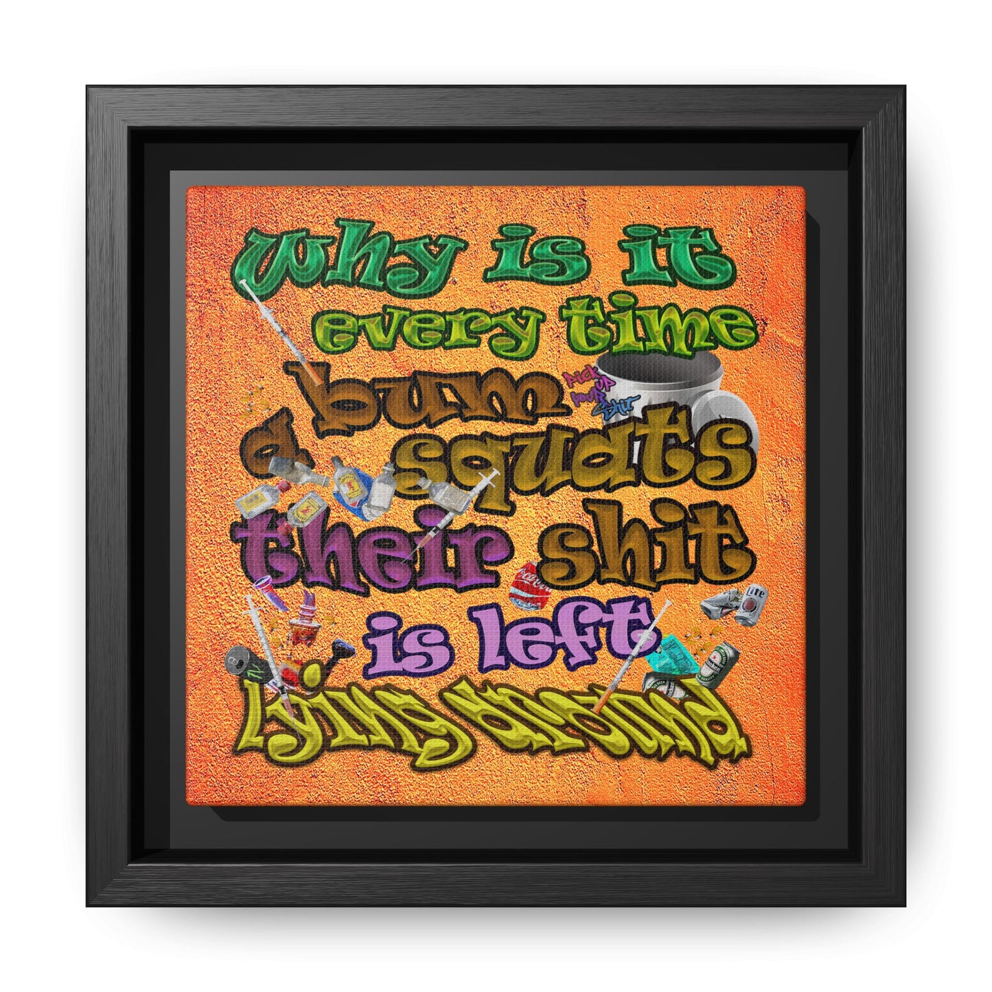 the bum's shit - framed canvas art (burnt orange)