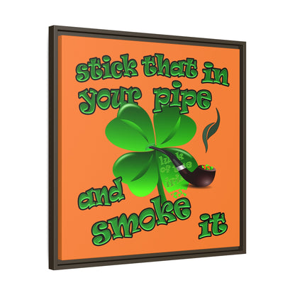 stick that in your pipe and smoke it - framed canvas art (crusta)