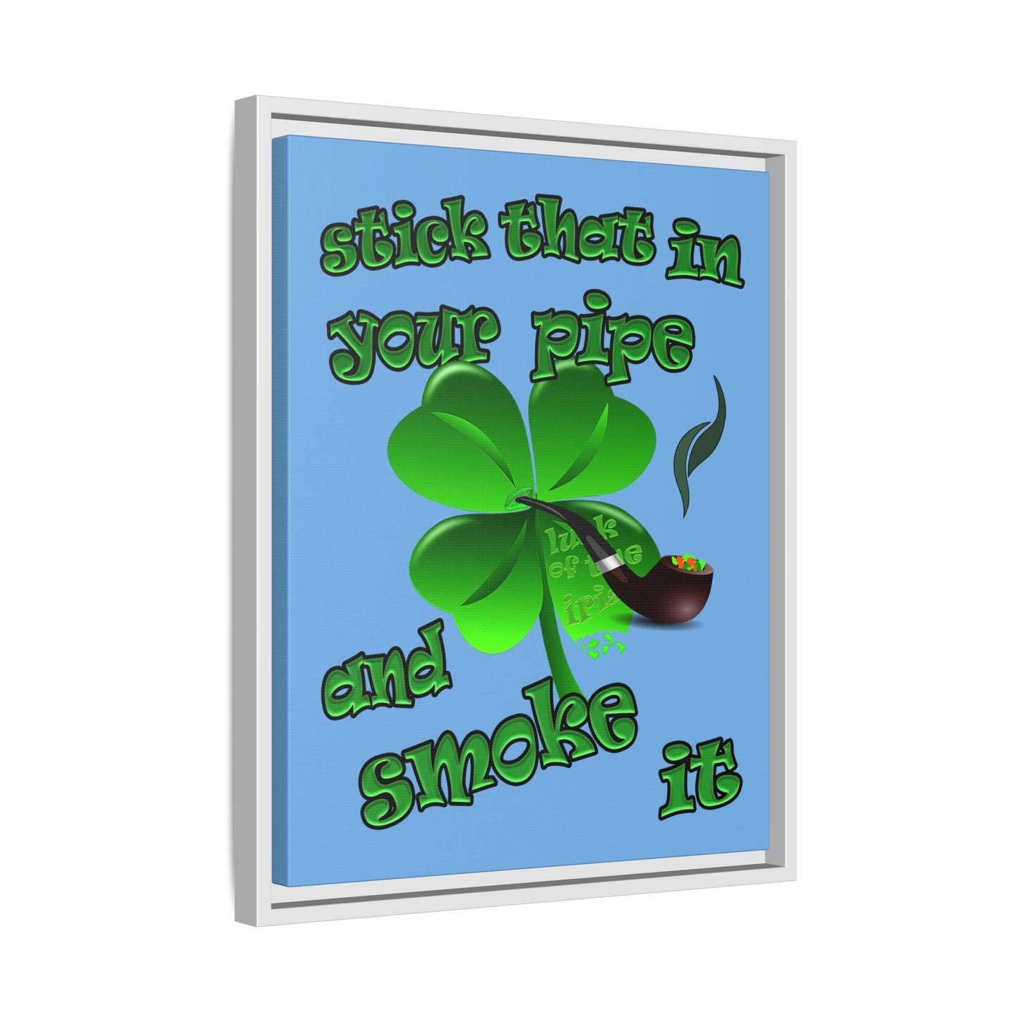 stick that in your pipe and smoke it - framed canvas art (light blue)