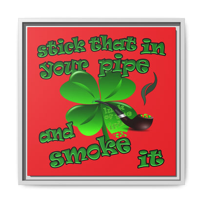 stick that in your pipe and smoke it - framed canvas art (red)