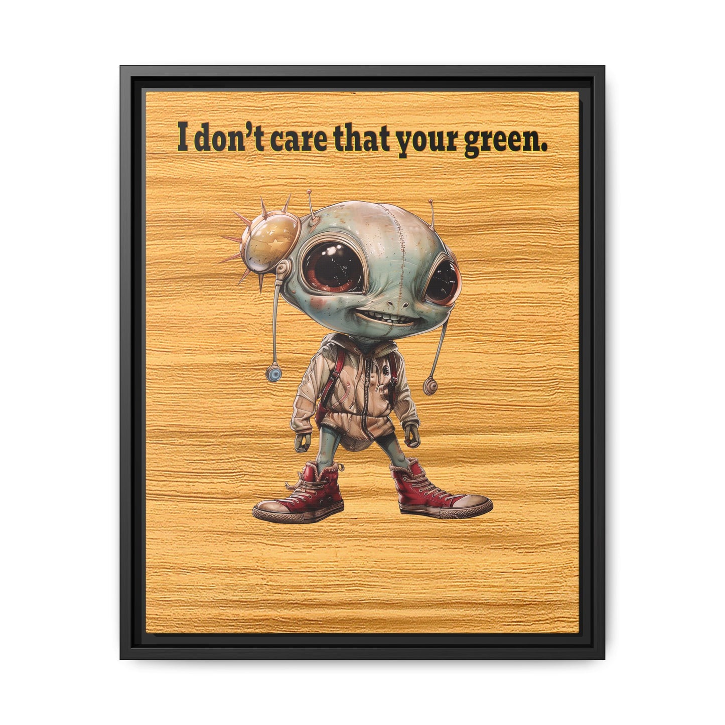 I don't care that your green - framed canvas art (butterscotch wood finish)