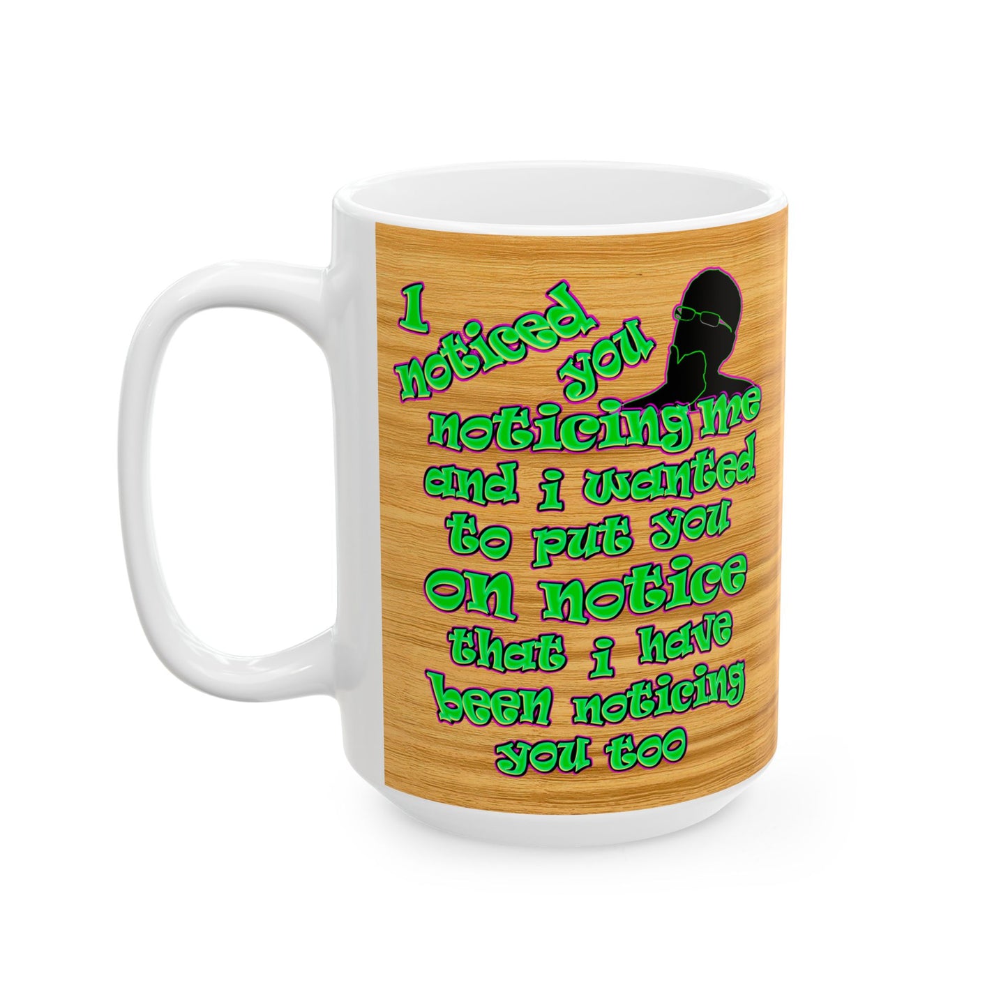noticed you noticing - White Mug (butterscotch wood finish)