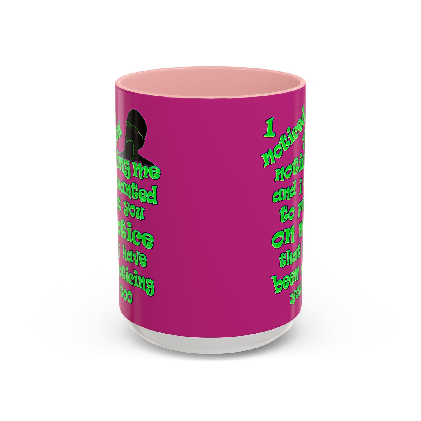noticed you noticing - Accent Mug (pink)
