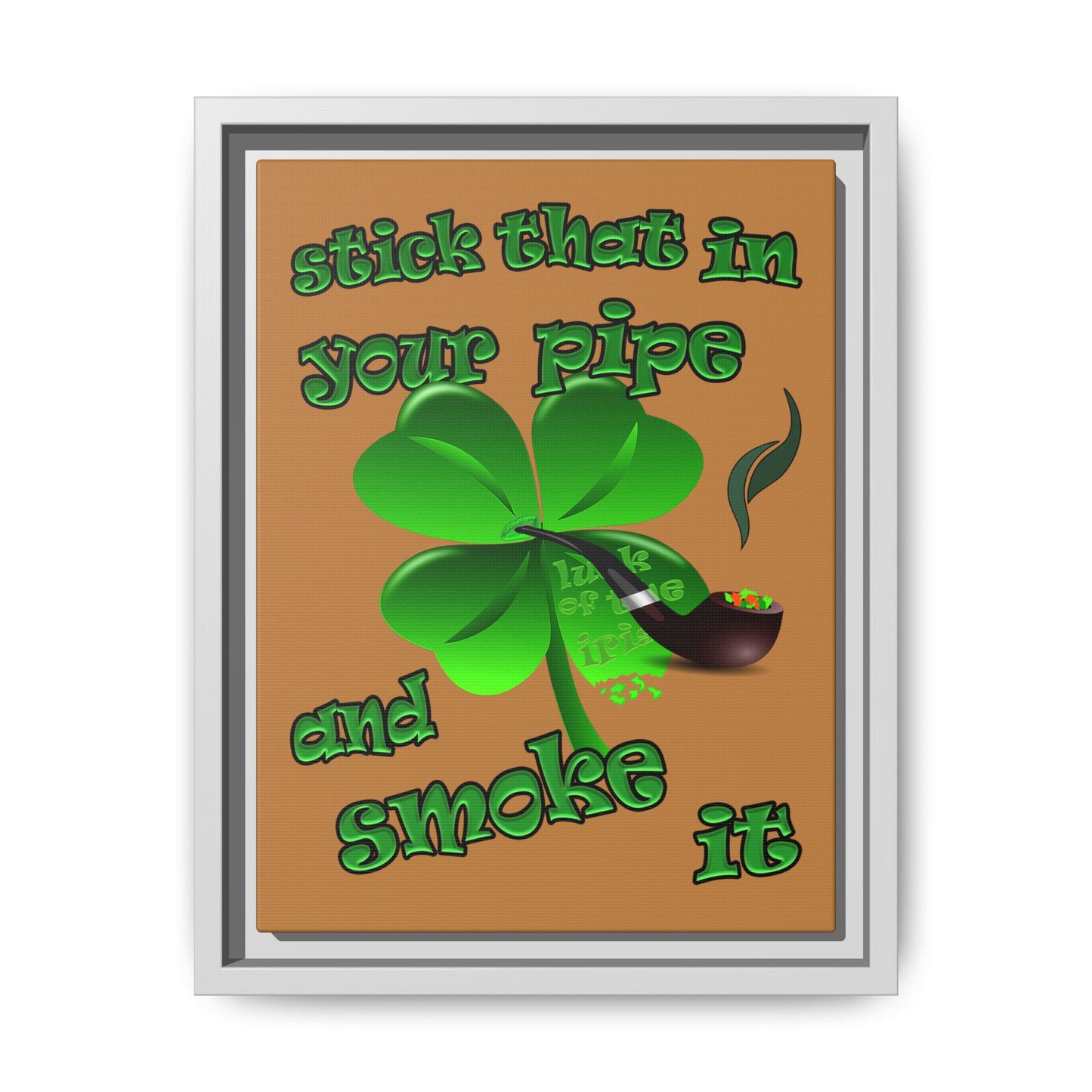 stick that in your pipe and smoke it - framed canvas art (light brown)