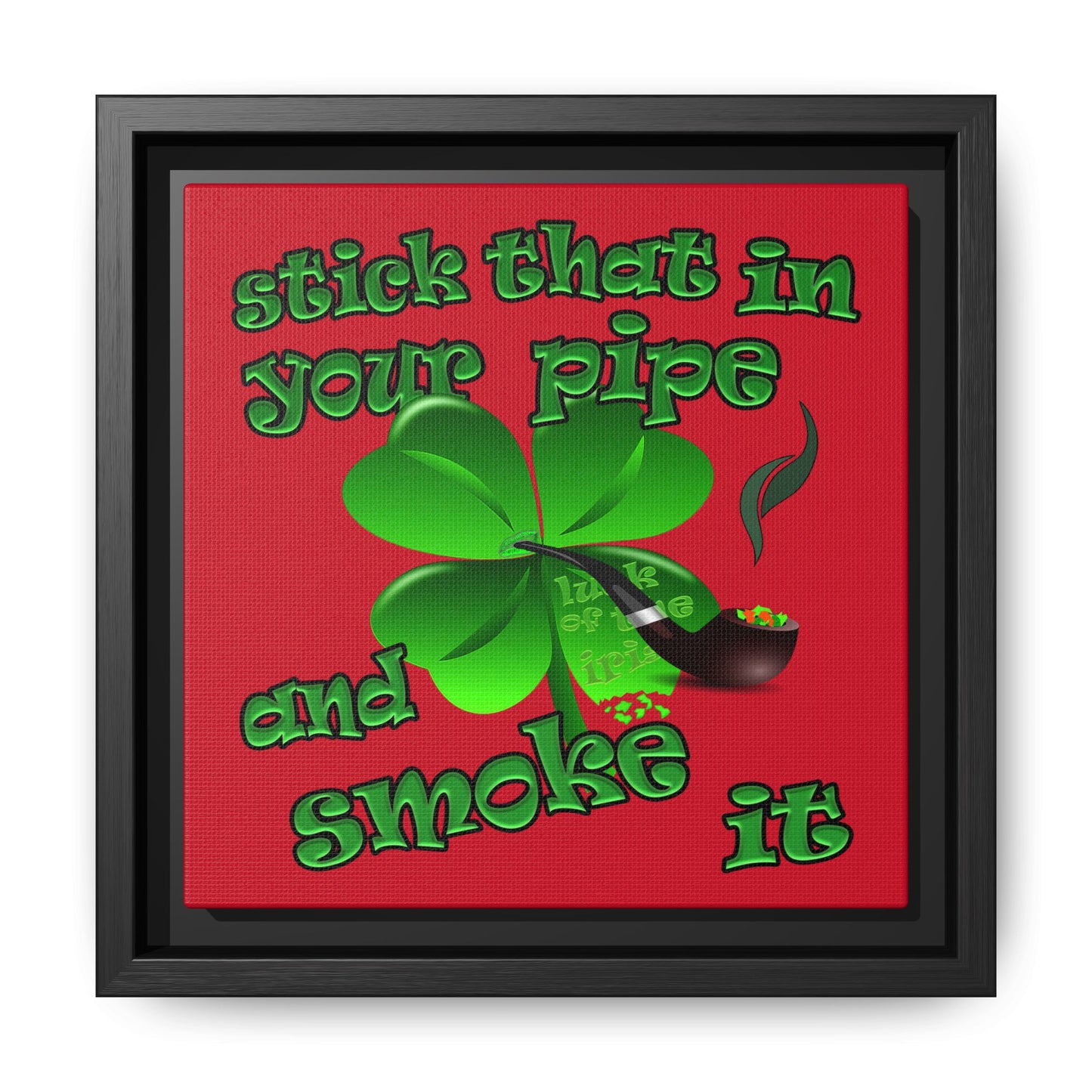 stick that in your pipe and smoke it - framed canvas art (dark red)