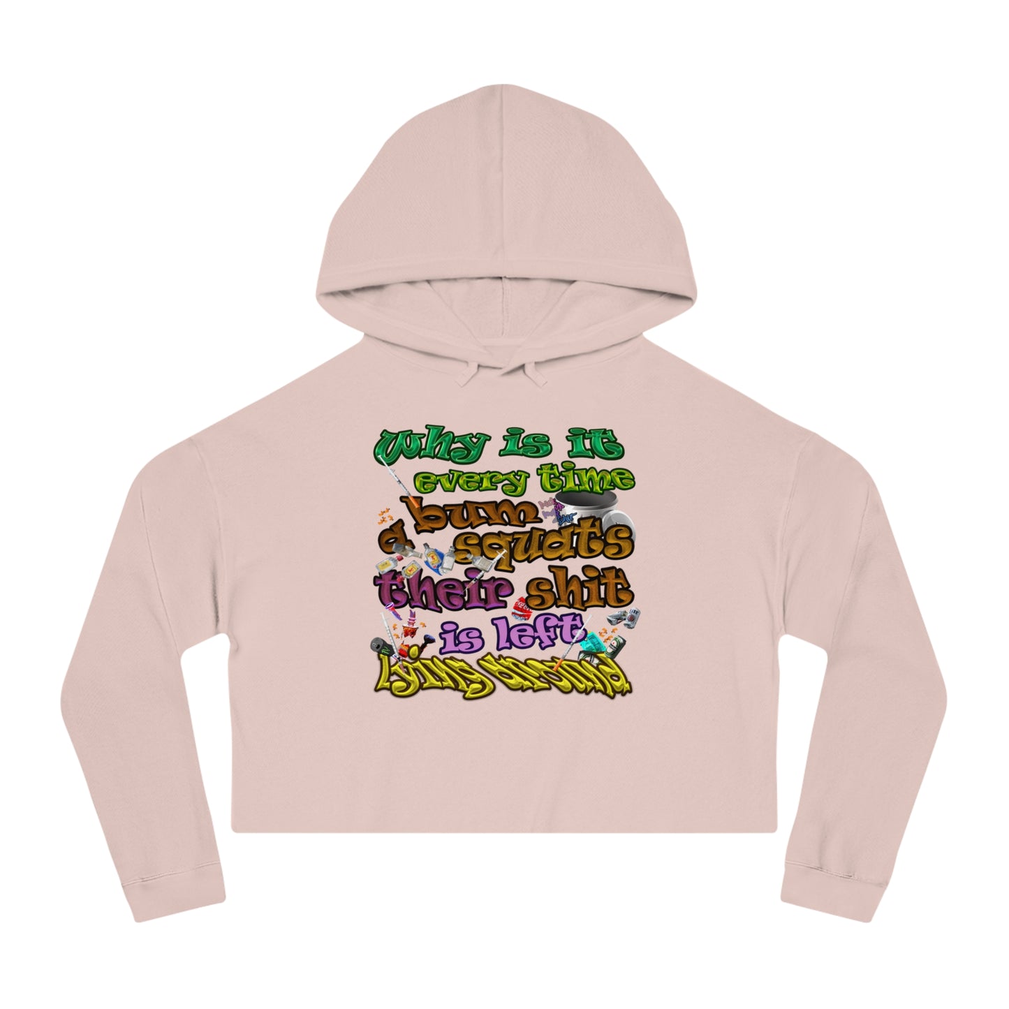 the bum's shit - Women’s Cropped Hooded Sweatshirt