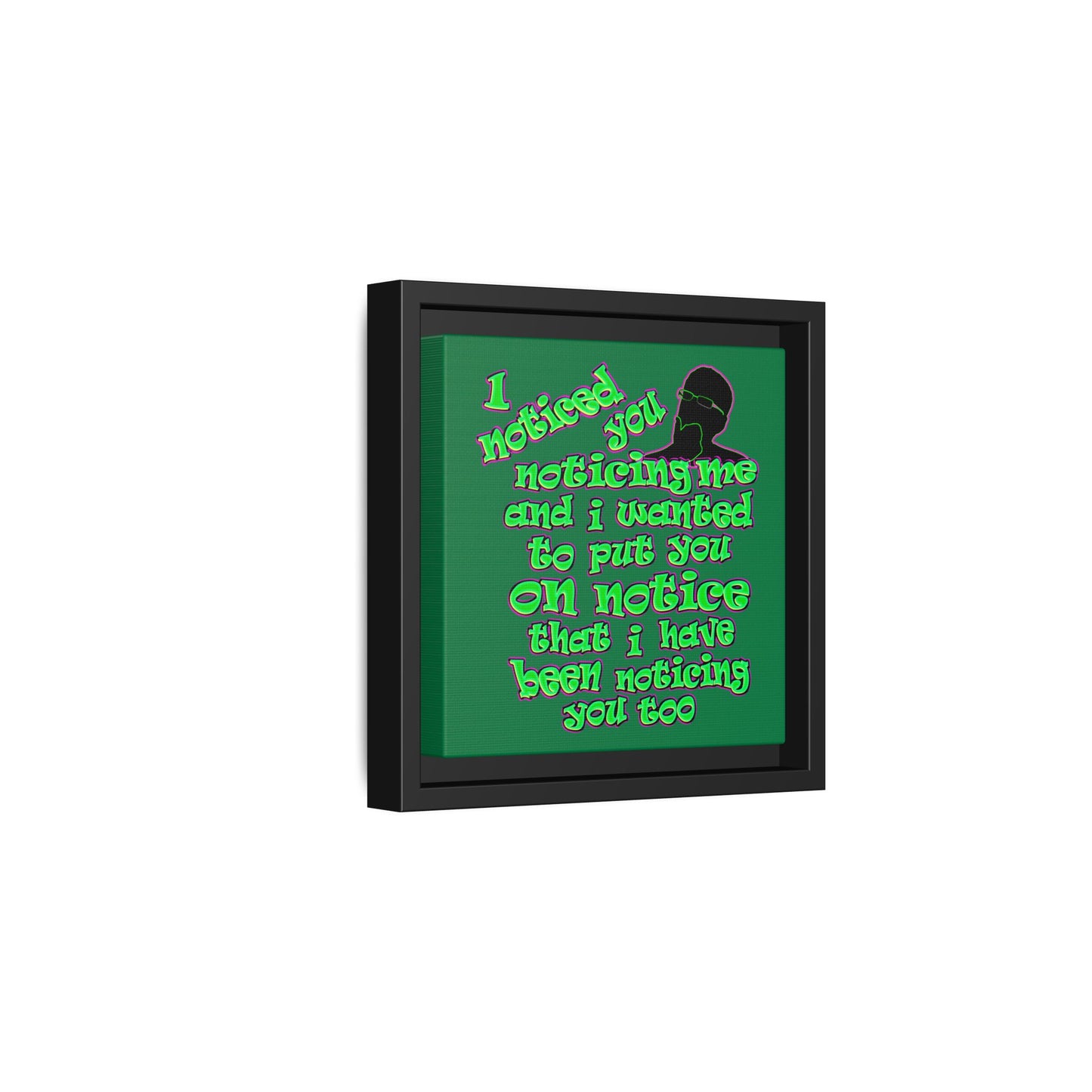 noticed you noticing - framed canvas art (dark green)