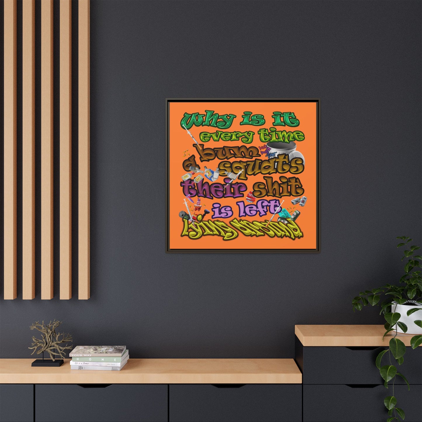 the bum's shit - framed canvas art (crusta)