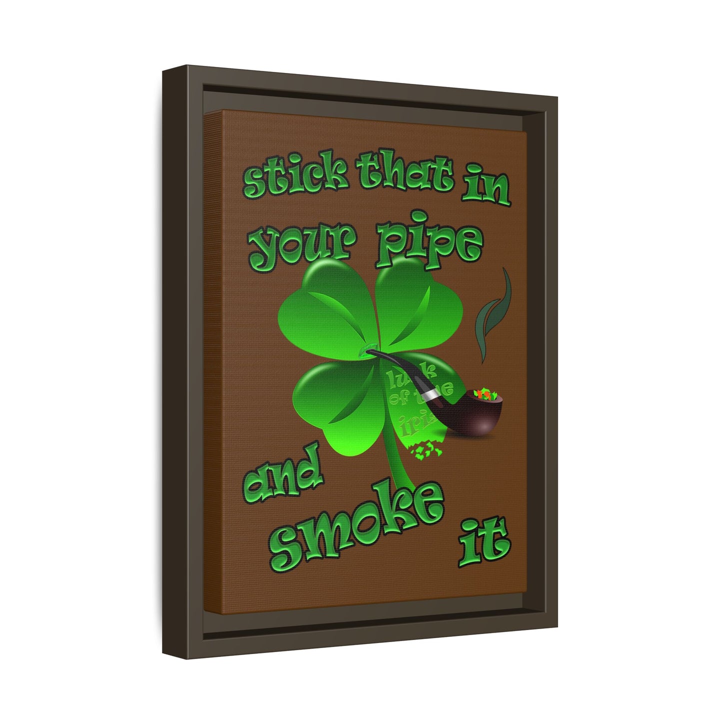 stick that in your pipe and smoke it - framed canvas art (brown)