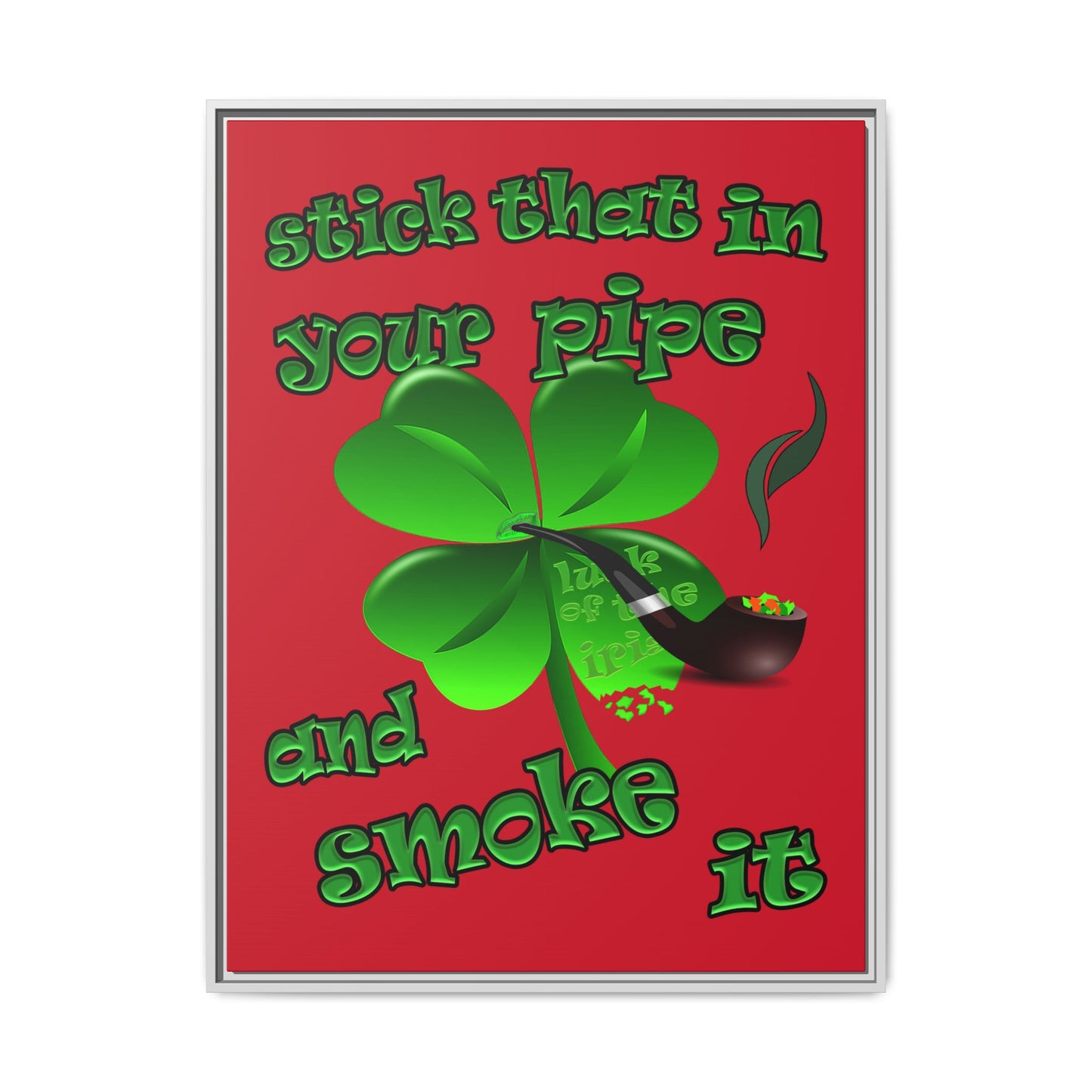 stick that in your pipe and smoke it - framed canvas art (dark red)