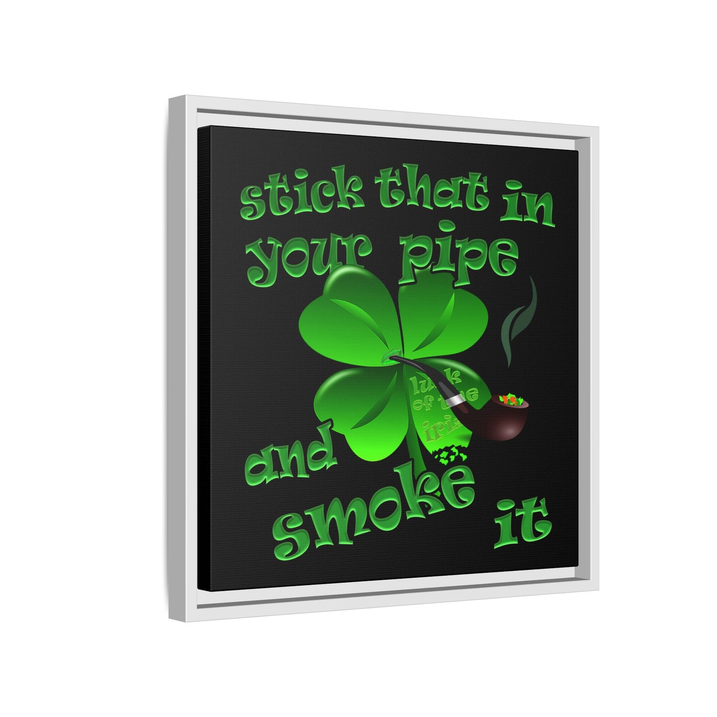 stick that in your pipe and smoke it - framed canvas art (black)
