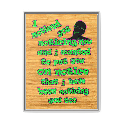 noticed you noticing - framed canvas art (butterscotch wood finish)