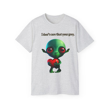 I don't care that your grey - Unisex Ultra Cotton Tee