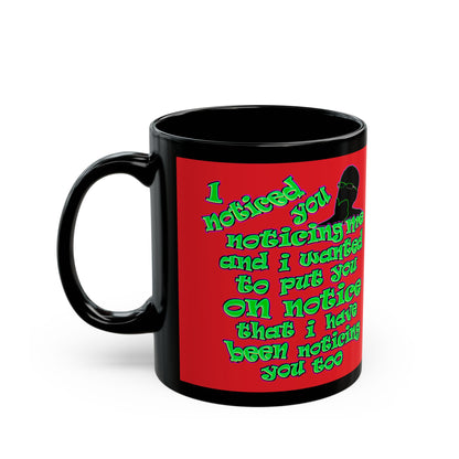 noticed you noticing - Black Mug (red)