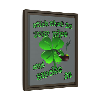 stick that in your pipe and smoke it - framed canvas art (dark grey)