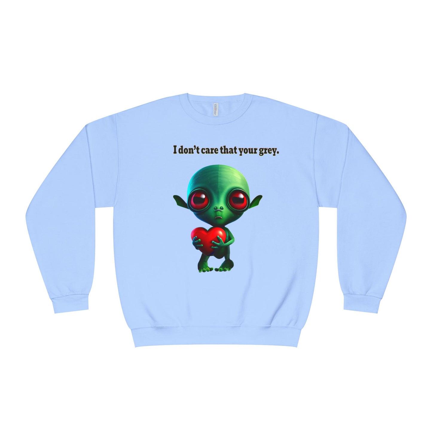 I don't care that your grey - Unisex NuBlend® Crewneck Sweatshirt