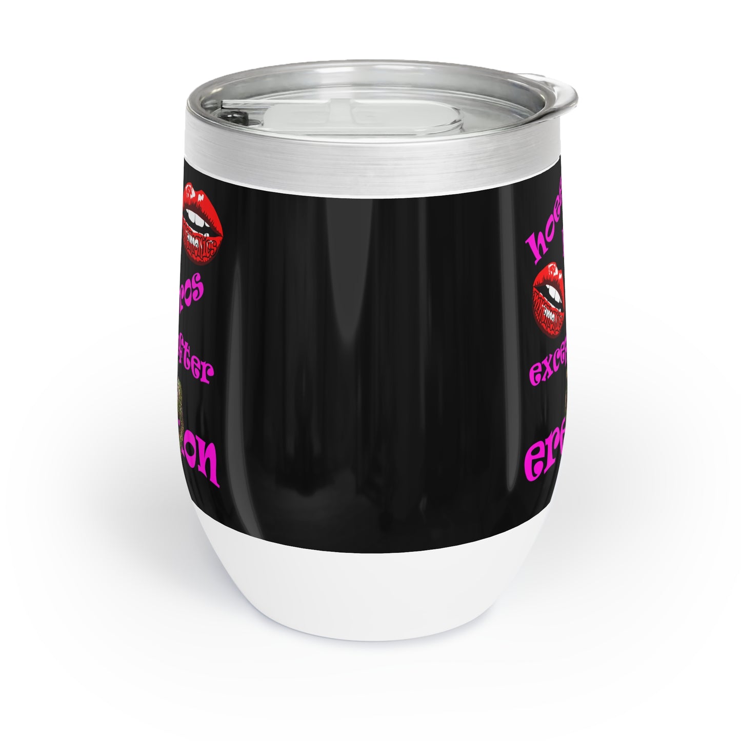 hoes b4 bros - Chill Wine Tumbler (black)