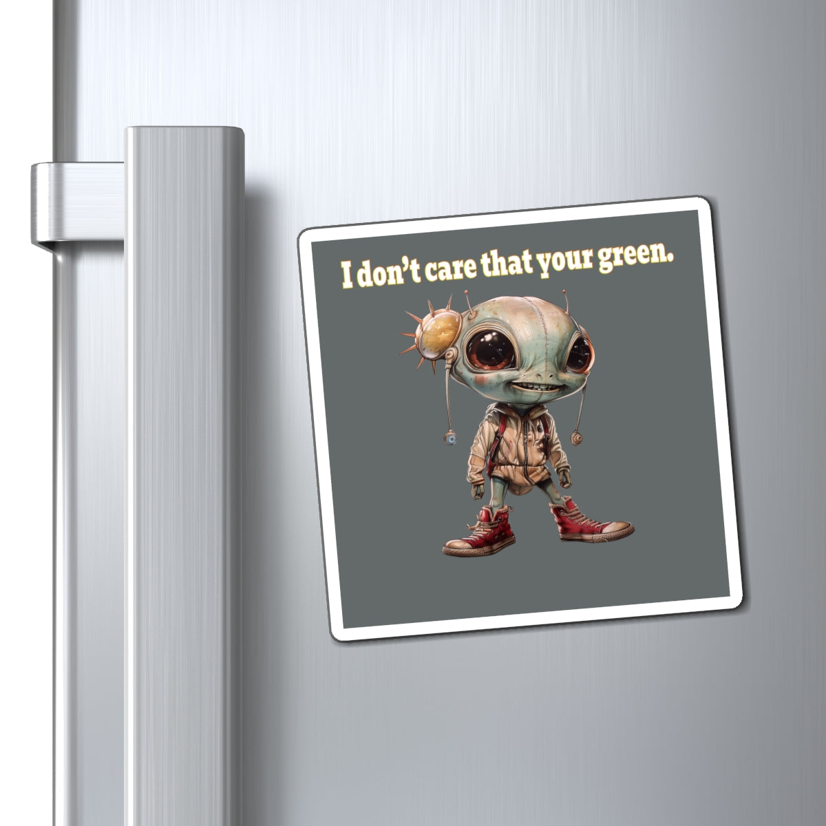 I don't care that your green - Magnets - (dark grey)