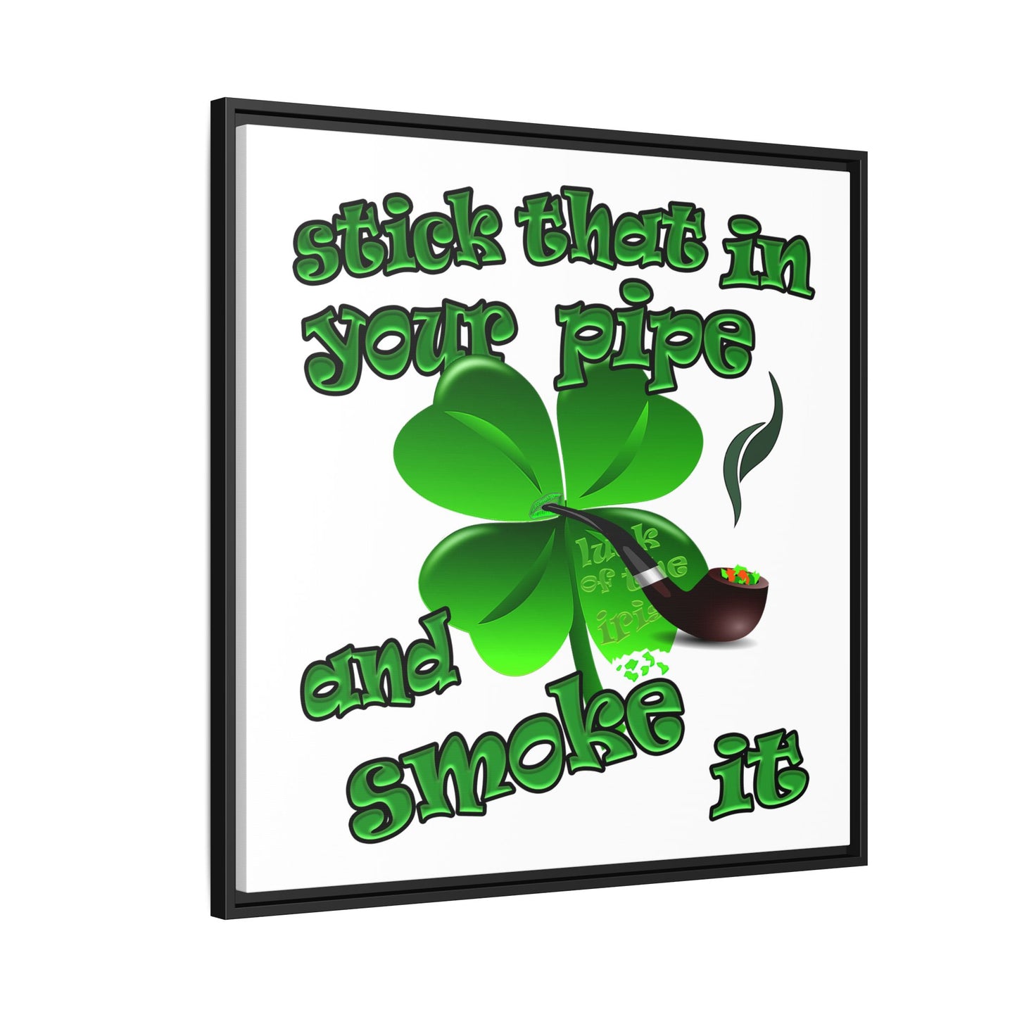 stick that in your pipe and smoke it - framed canvas art (white)