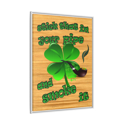 stick that in your pipe and smoke it - framed canvas art (butterscotch wood finish)