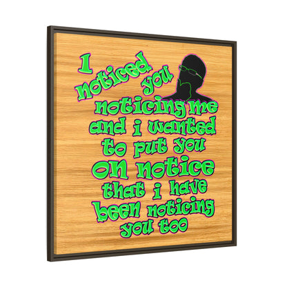 noticed you noticing - framed canvas art (butterscotch wood finish)