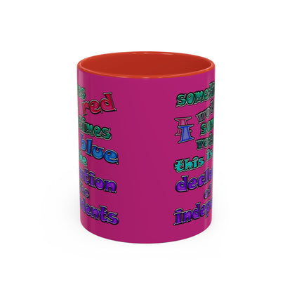 declaration of the independents - Accent Mug (pink)
