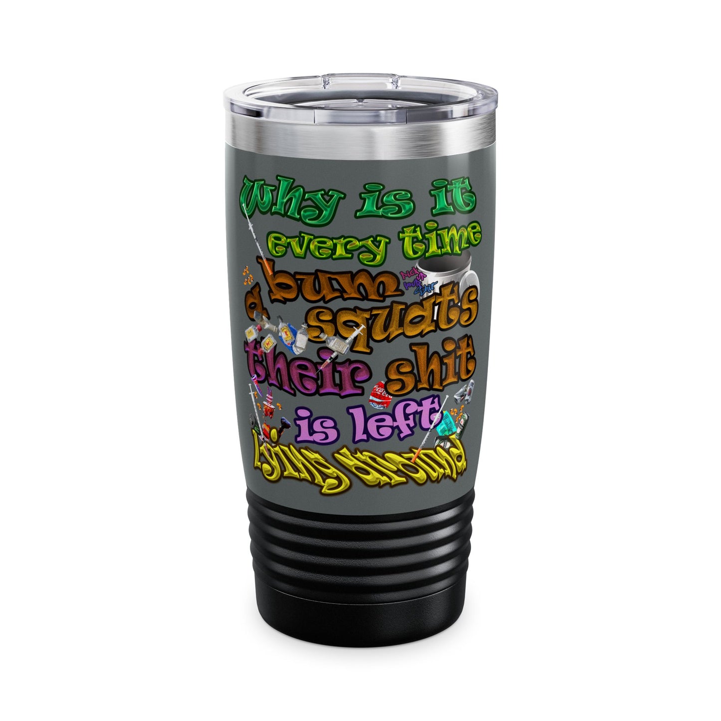 the bum's shit - Ringneck Tumbler, 20oz (dark grey)