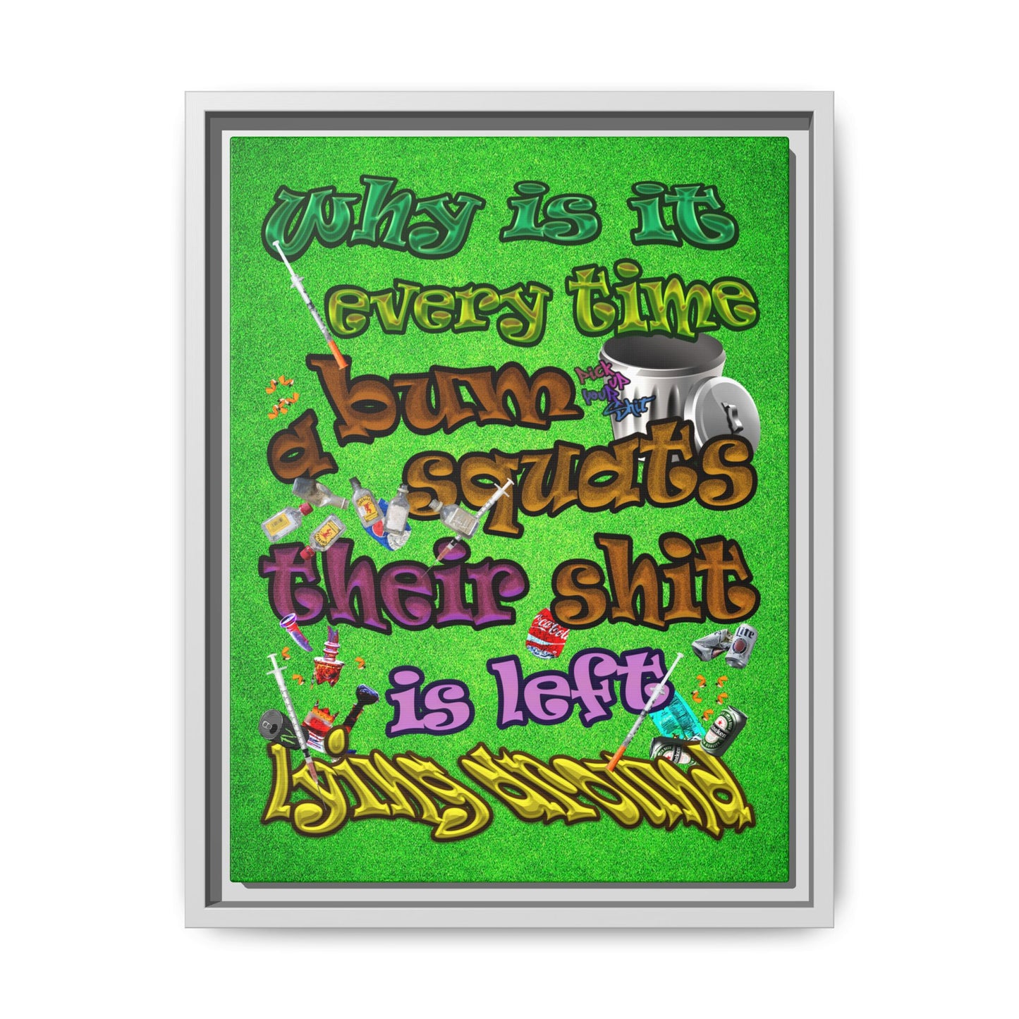 the bum's shit - framed canvas art (green turf)