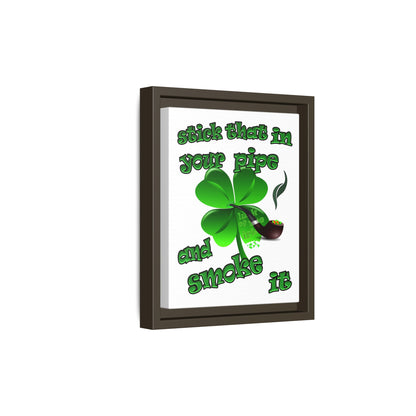stick that in your pipe and smoke it - framed canvas art (white)