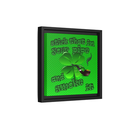 stick that in your pipe and smoke it - framed canvas art (logo green)