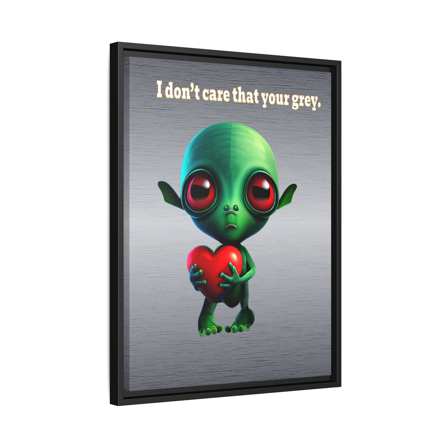 I don't care that your grey - framed canvas art (brushed nickel)