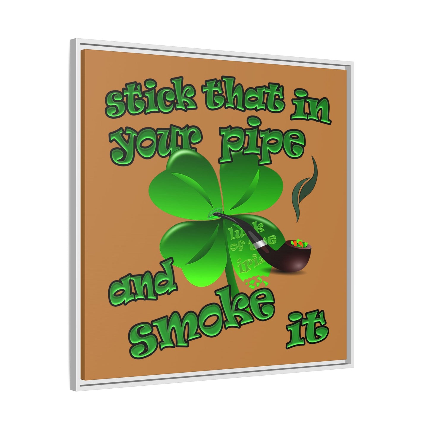 stick that in your pipe and smoke it - framed canvas art (light brown)