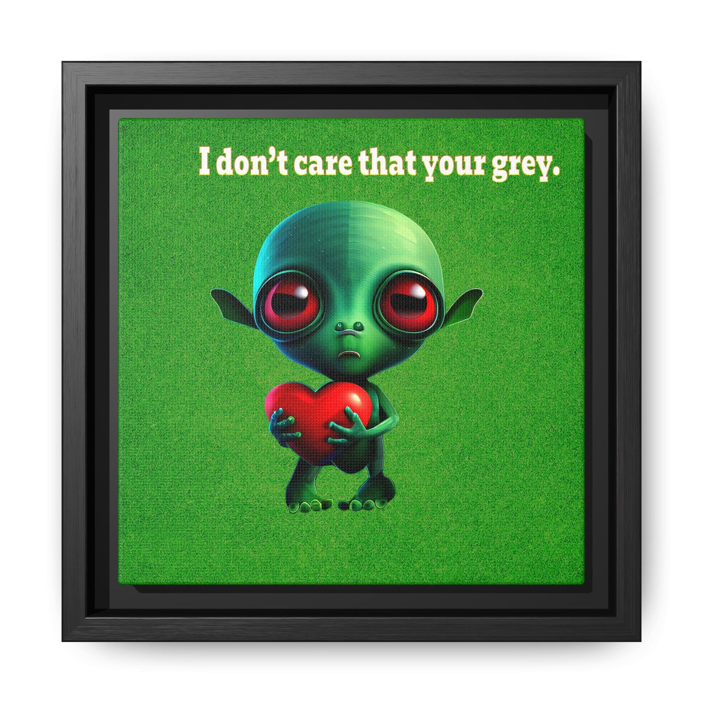 I don't care that your grey - framed canvas art (green turf)