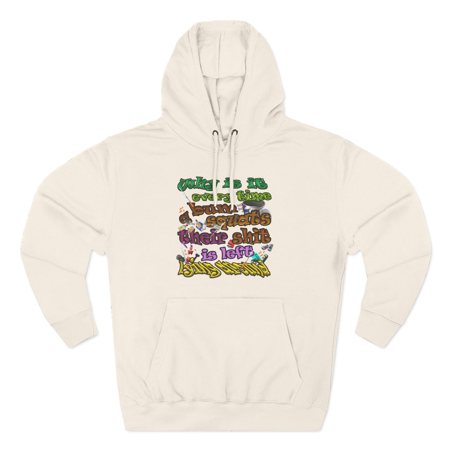 the bum's shit - Three-Panel Fleece Hoodie