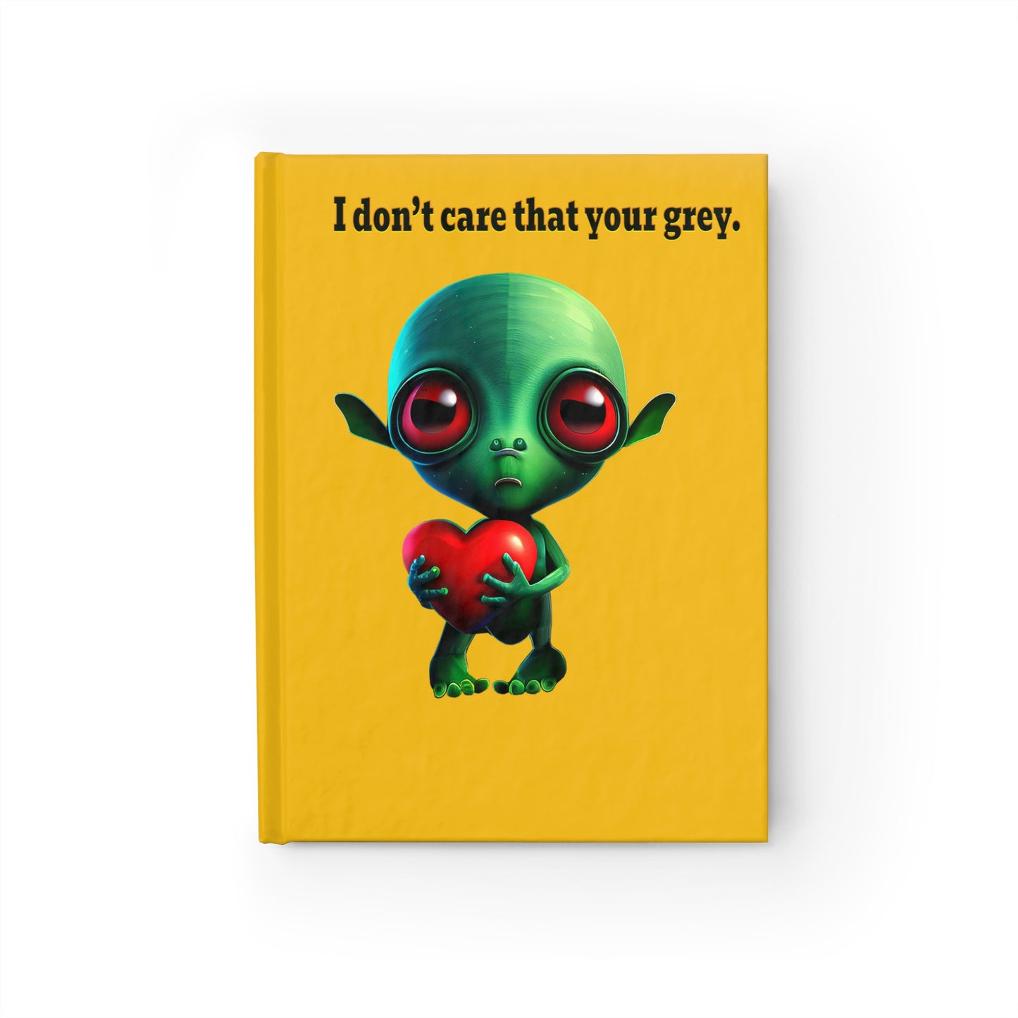 I don't care that your grey - journal-lined (yellow)