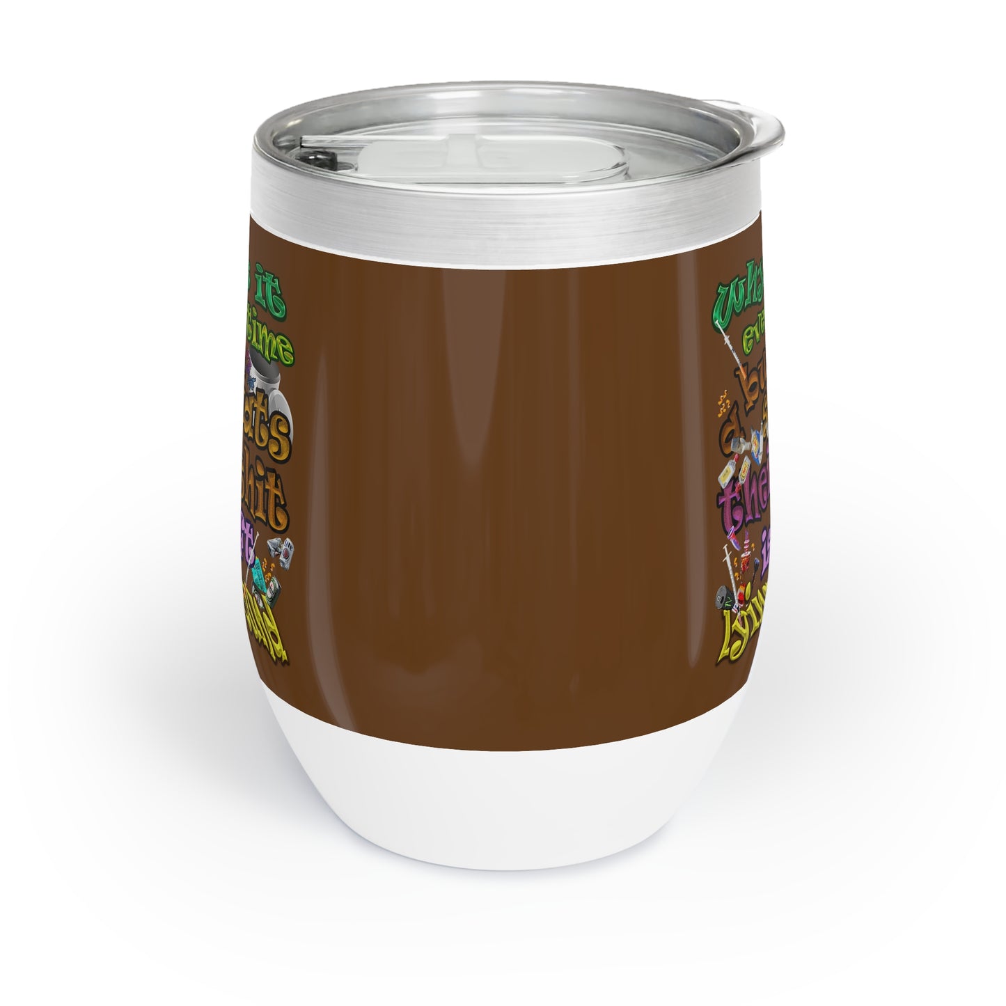 the bum's shit - Chill Wine Tumbler (brown)