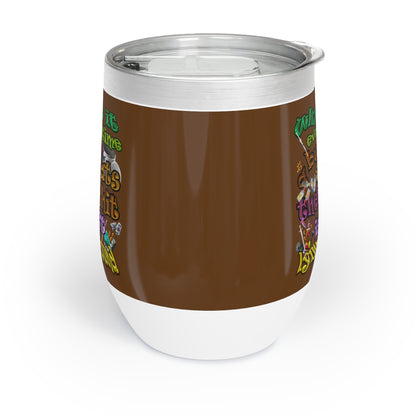 the bum's shit - Chill Wine Tumbler (brown)