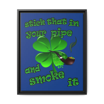 stick that in your pipe and smoke it - framed canvas art (dark blue)