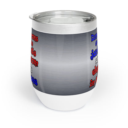 donkeys and elephants - Chill Wine Tumbler (brushed nickel)