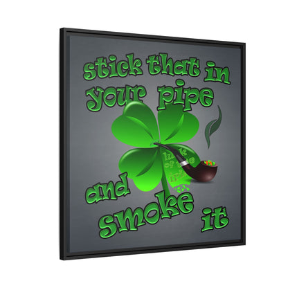 stick that in your pipe and smoke it - framed canvas art (grey-light grey)
