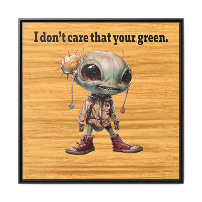 I don't care that your green - framed canvas art (butterscotch wood finish)