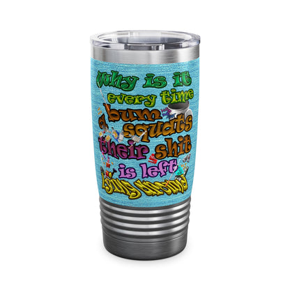 the bum's shit - Ringneck Tumbler, 20oz (faded blue)