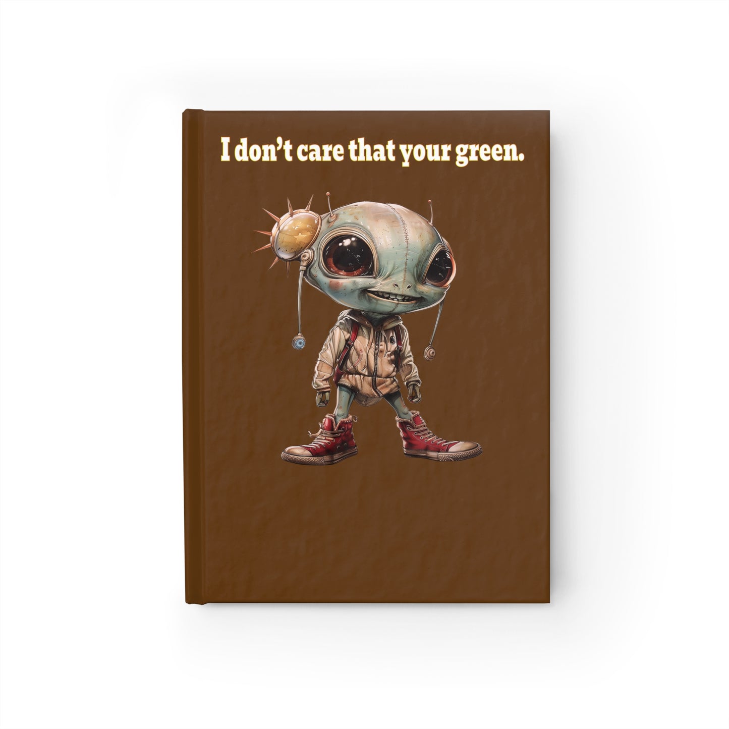 I don't care that your green - journal-lined (brown)