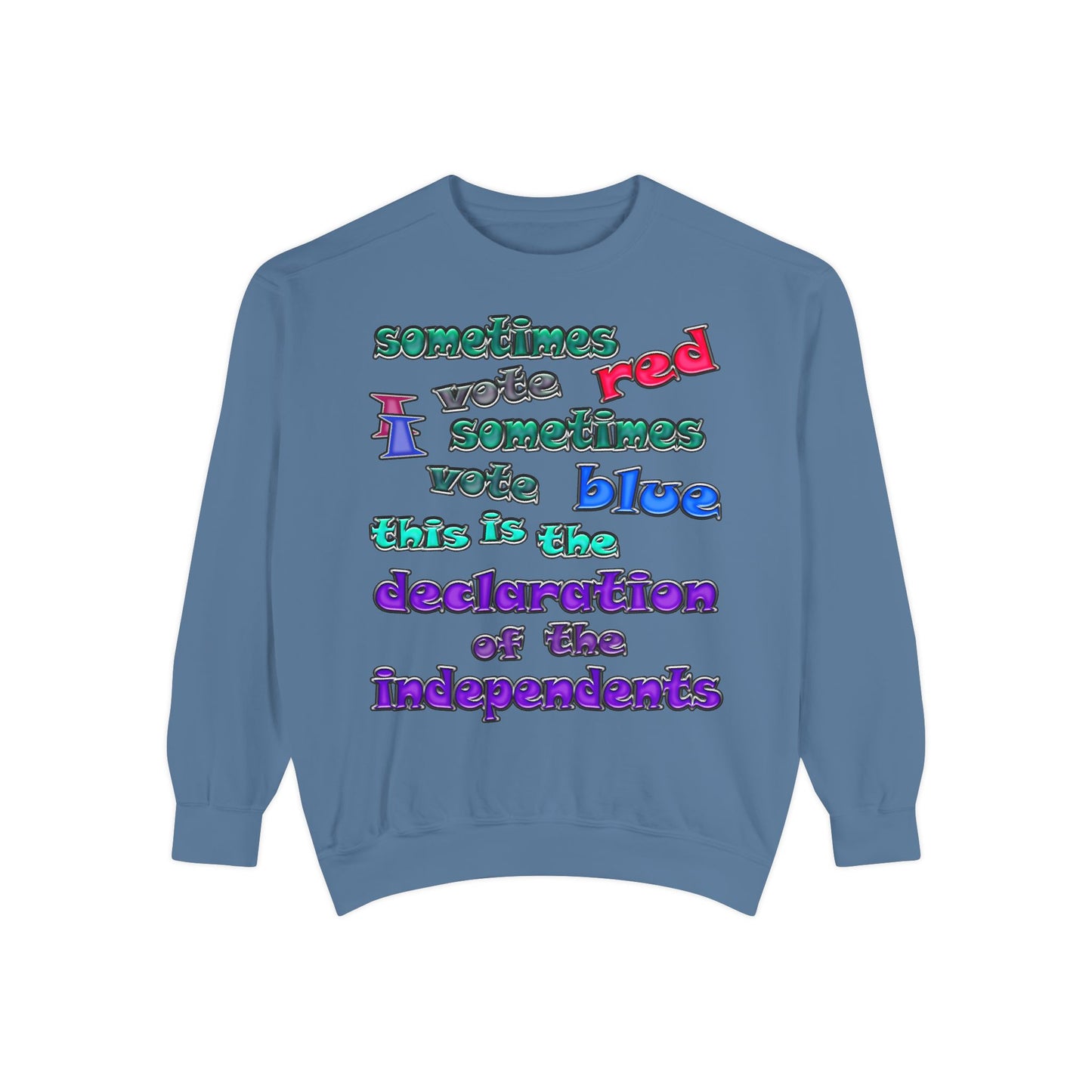declaration of the independents - Unisex Garment-Dyed Sweatshirt