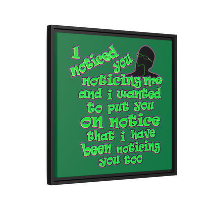 noticed you noticing - framed canvas art (dark green)