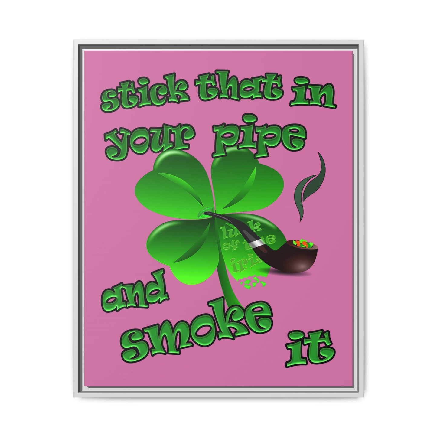 stick that in your pipe and smoke it - framed canvas art (light pink)
