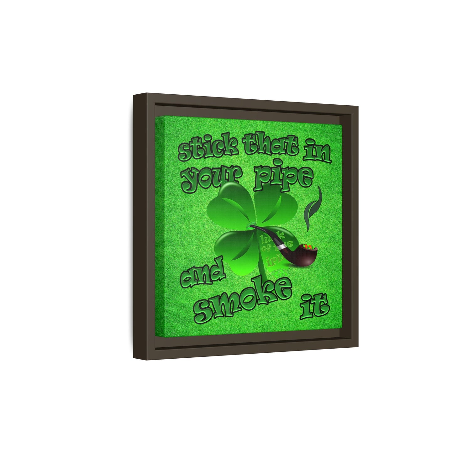 stick that in your pipe and smoke it - framed canvas art (green turf)