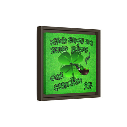 stick that in your pipe and smoke it - framed canvas art (green turf)