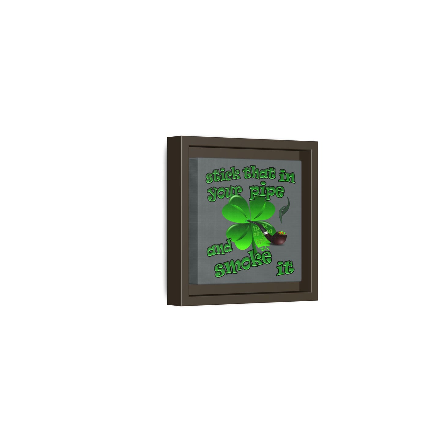 stick that in your pipe and smoke it - framed canvas art (dark grey)